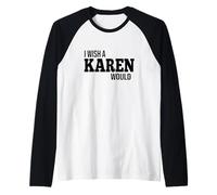 Drôle, j'aimerais qu'une Karen fasse Une Blague Humoristique Manche Raglan