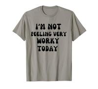 Drôle Je ne me Sens Pas très travaillé Aujourd'hui T-Shirt