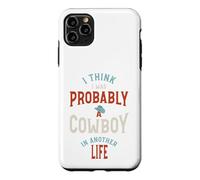 Drôle, Je Pense Que j'étais Probablement Un Cowboy dans Une Autre Vie Coque pour iPhone 11 Pro Max