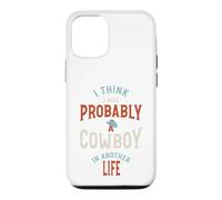 Drôle, Je Pense Que j'étais Probablement Un Cowboy dans Une Autre Vie Coque pour iPhone 12/12 Pro