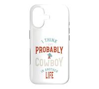 Drôle, Je Pense Que j'étais Probablement Un Cowboy dans Une Autre Vie Coque pour iPhone 17