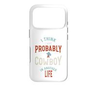 Drôle, Je Pense Que j'étais Probablement Un Cowboy dans Une Autre Vie Coque pour iPhone 17 Pro