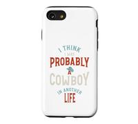 Drôle, Je Pense Que j'étais Probablement Un Cowboy dans Une Autre Vie Coque pour iPhone SE (2020) / 7/8
