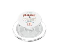 Drôle, Je Pense Que j'étais Probablement Un Cowboy dans Une Autre Vie PopSockets PopGrip pour MagSafe