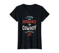 Drôle, Je Pense Que j'étais Probablement Un Cowboy dans Une Autre Vie T-Shirt Graphique avec Valeur