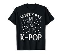 Drôle Je Peux Pas J'ai K-Pop Coréen T-Shirt