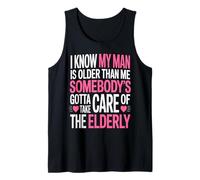 Drôle Je Sais Que Mon Homme est Plus âgé Que Moi Humour Débardeur