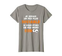 Drôle Je Serais Un Peu Plus Sociable si Vous étiez Moins Con T-Shirt, Femme, Ardoise, L