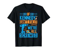 Drôle Kennedy. If Kennedy Can't Fix It, We're All Screwed T-Shirt