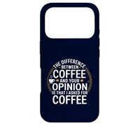 Drôle la différence Entre Le café et Votre Opinion Coque pour iPhone 17 Pro