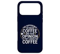 Drôle la différence Entre Le café et Votre Opinion Coque pour iPhone 17 Pro Max