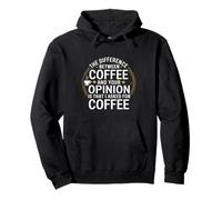 Drôle la différence Entre Le café et Votre Opinion Sweat à Capuche