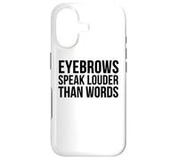 Drôle - Les Sourcils parlent Plus Fort Que Les Mots Coque pour iPhone 17