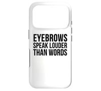 Drôle - Les Sourcils parlent Plus Fort Que Les Mots Coque pour iPhone 17 Pro