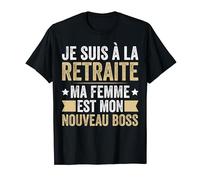 Drôle Ma Femme Est Mon Nouveau Boss Retraite Homme T-Shirt