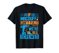 Drôle Macduff. If Macduff Can't Fix It, We're All Screwed T-Shirt