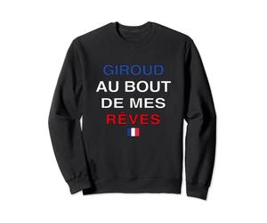 Drôle Maillot équipe France 2022 Giroud Au Bout De Mes Rêves Sweatshirt