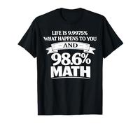 Drôle mathématiques Blague Vie pourcentage Humour Dicton astucieux T-Shirt