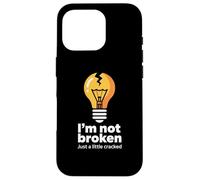 Drôle Memes Texte Funny I'm Not Broken Just A Little Cracked Coque pour iPhone 16 Pro