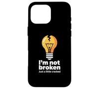 Drôle Memes Texte Funny I'm Not Broken Just A Little Cracked Coque pour iPhone 16 Pro Max