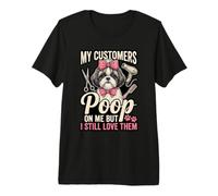 Drôle Mes Clients Font Caca sur Moi Toiletteuse T-Shirt Haut de Gamme