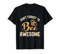 Drôle Mignon Bourdon Don't Forget to Bee Awesome T-Shirt
