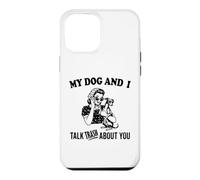 drôle Mon Chien lévrier Italien et Je Parle de toi Coque pour iPhone 12 Pro Max
