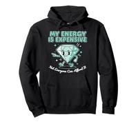 Drôle Mon énergie coûte Cher Motivation Inspirante Sweat à Capuche