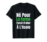 Drôle Né Pour La Ferme Forcé D'aller À L'école T-Shirt