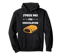 Drole Pain au Chocolat Humour j'peux Pas J'Ai Chocolatine Sweat à Capuche