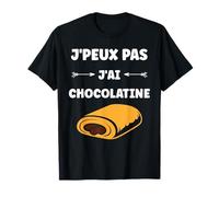 Drole Pain au Chocolat Humour j'peux Pas J'Ai Chocolatine T-Shirt
