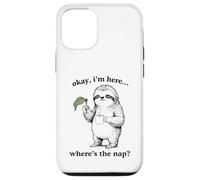 Drôle Paresseux Okay I'm Here Where's The Nap Graphique Coque pour iPhone 12/12 Pro
