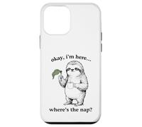Drôle Paresseux Okay I'm Here Where's The Nap Graphique Coque pour iPhone 12 Mini