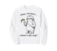 Drôle Paresseux Okay I'm Here Where's The Nap Graphique Sweatshirt