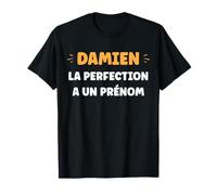 Drole Perfection Damien Humour personnalisé prénom Damien T-Shirt
