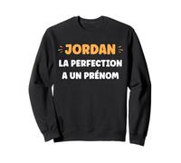 Drole Perfection Jordan Humour personnalisé prénom Jordan Sweatshirt