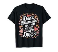 Drôle Petite Amie épouse Lui a Dit Que J'avais Besoin d'une Nouvelle Robe T-Shirt
