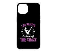 Drôle Pilates Workout I Do Pilates to Burn Off The Crazy Coque pour iPhone 13