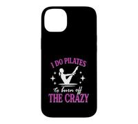 Drôle Pilates Workout I Do Pilates to Burn Off The Crazy Coque pour iPhone 14 Plus