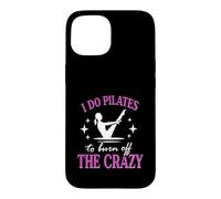 Drôle Pilates Workout I Do Pilates to Burn Off The Crazy Coque pour iPhone 15