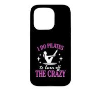 Drôle Pilates Workout I Do Pilates to Burn Off The Crazy Coque pour iPhone 15 Pro