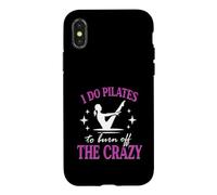 Drôle Pilates Workout I Do Pilates to Burn Off The Crazy Coque pour iPhone X/XS