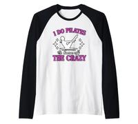 Drôle Pilates Workout I Do Pilates to Burn Off The Crazy Manche Raglan