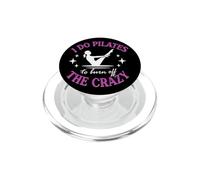 Drôle Pilates Workout I Do Pilates to Burn Off The Crazy PopSockets PopGrip pour MagSafe