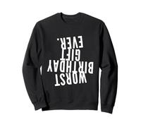 Drôle pire cadeau d'anniversaire jamais drôle pire anniversaire Sweatshirt