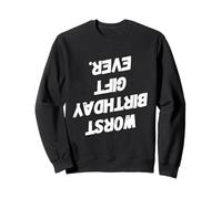 Drôle pire cadeau d'anniversaire jamais drôle pire anniversaire Sweatshirt