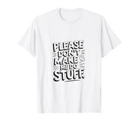 Drôle Please Don't Make Me Do Stuff Sarcastique Introverti Meme T-Shirt