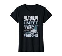 Drôle Plus Je Rencontre de Gens, Plus J'aime Les Pigeons T-Shirt Graphique avec Valeur, Femme, Noir, L