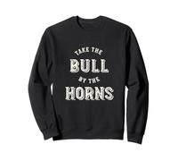 Drôle Prenez Le Taureau par Les Cornes Sweatshirt