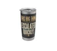 Drôle propriétaire de chien parent escalade rapidement amant canin Gobelet isotherme en acier inoxydable double paroi